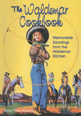 The Waldemar Cookbook: Memorable Savorings from the Waldemar Kitchen Cover Image