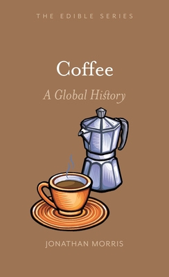 Coffee: A Global History (Edible) Cover Image