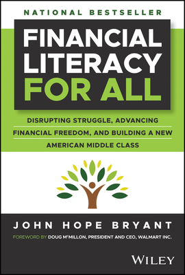 Financial Literacy for All: Disrupting Struggle, Advancing Financial Freedom, and Building a New American Middle Class Cover Image