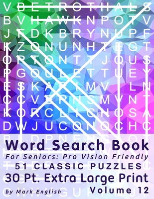 Word Search Book For Seniors: Pro Vision Friendly, 51 Classic Puzzles, 30 Pt. Extra Large Print, Vol. 12 Cover Image