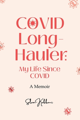 COVID Long-Hauler: My Life Since COVID By Salam Kabbani Cover Image