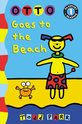 Otto Goes to the Beach (Passport to Reading Level 1) By Todd Parr Cover Image