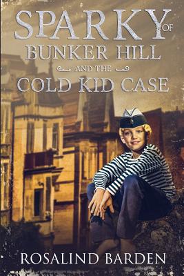 Cover for Sparky of Bunker Hill and the Cold Kid Case