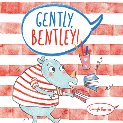 Gently Bentley (Child's Play Library) By Caragh Buxton, Caragh Buxton (Illustrator) Cover Image