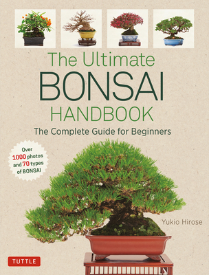 The Ultimate Bonsai Handbook: The Complete Guide for Beginners Cover Image