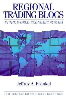 Regional Trading Blocs in the World Economic System (Institute for International Economics) Cover Image