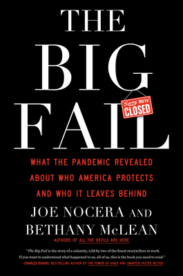 The Big Fail: What the Pandemic Revealed About Who America Protects and Who It Leaves Behind By Joe Nocera, Bethany McLean Cover Image