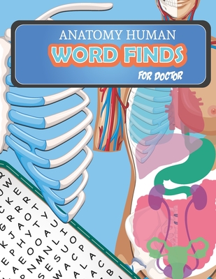 Anatomy Human Word-Finds For Doctor: Word Search Puzzles Books Train Your Brain, Search & Find, Activities Workbooks For Adults and Student By Lena Fuller Cover Image