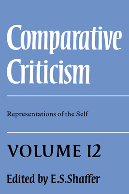 Comparative Criticism: Volume 12, Representations of the Self