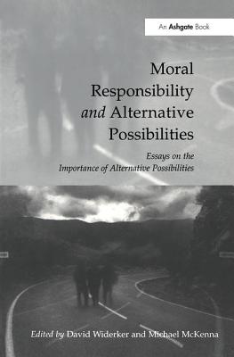 Cover for Moral Responsibility and Alternative Possibilities