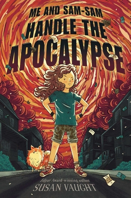 Me and Sam-Sam Handle the Apocalypse By Susan Vaught Cover Image