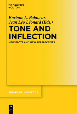 Tone and Inflection (Trends in Linguistics. Studies and Monographs [Tilsm] #296) By Enrique L. Palancar (Editor) Cover Image