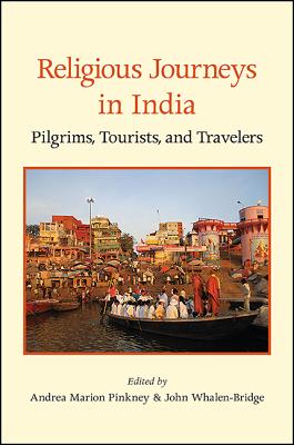 Religious Journeys in India: Pilgrims, Tourists, and Travelers Cover Image