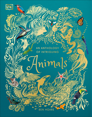 An Anthology of Intriguing Animals (DK Children's Anthologies) Cover Image