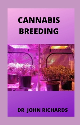 Cannabis Breeding: Basic to Advanced Marijuana Propagation Cover Image