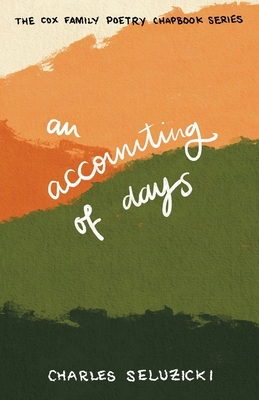 An Accounting of Days (The Cox Family Poetry Chapbook Series)