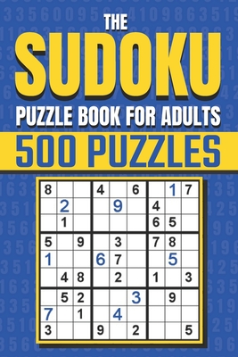 The Sudoku Puzzle Book for Adults: Sudoku Activity Book with Over 500 Easy to Hard Sudoku Puzzles By Jaryr Art Cover Image