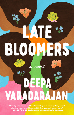 Late Bloomers: A Novel By Deepa Varadarajan Cover Image