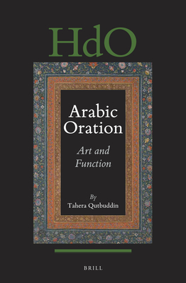 Arabic Oration: Art and Function (Handbook of Oriental Studies: Section 1; The Near and Middle East #131) Cover Image