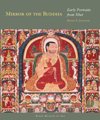 Mirror of the Buddha: Early Portraits from Tibet (Masterworks of Tibetan Painting) By David P. Jackson Cover Image
