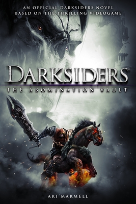 Darksiders: The Abomination Vault: A Novel By Ari Marmell Cover Image