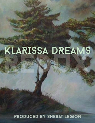Klarissa Dreams Redux: An Illuminated Anthology By Shebat Legion (Producer), Klarissa Kocsis (Artist), Shebat Legion Cover Image