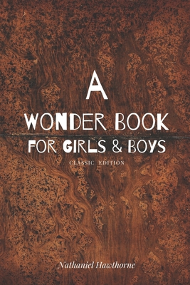 A Wonder Book for Girls & Boys: Classic Edition Cover Image