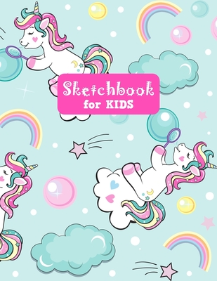 Sketchbook for Kids: Pretty Unicorn Large Sketch Book for Drawing, Writing,  Painting, Sketching, Doodling and Activity Book- Birthday and C (Paperback)