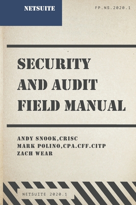 NetSuite Security and Audit Field Manual: 2020.1 Cover Image