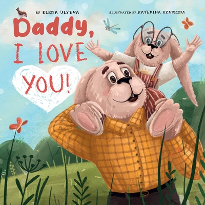 Daddy I Love You! (Clever Family Stories) Cover Image