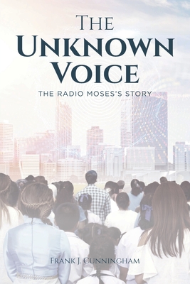 The Unknown Voice: The Radio Moses's Story