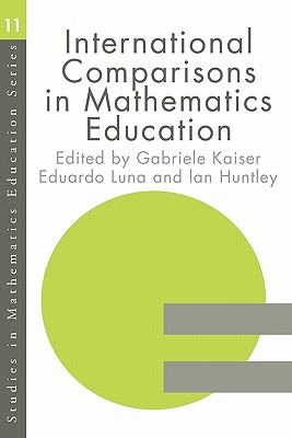 International Comparison in Mathematics Education (Studies in Mathematics Education Series #11) By Ian Huntly, Gabriele Kaiser, Eduardo Luna Cover Image