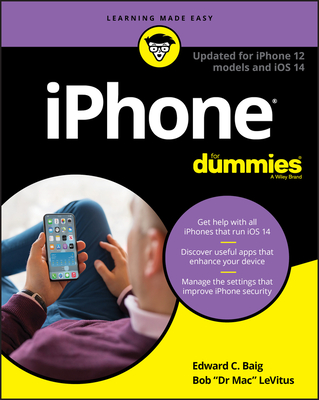 iPhone for Dummies: Updated for iPhone 12 Models and IOS 14 By Edward C. Baig, Bob LeVitus Cover Image