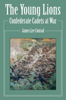 The Young Lions: Confederate Cadets at War Cover Image