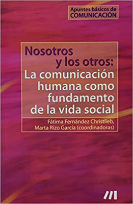 Nosotros y los otros: La comunicación humana como fundamento de la vida social: Apuntes básicos de comunicación Cover Image