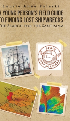 A Young Person's Field Guide to Finding Lost Shipwrecks Cover Image