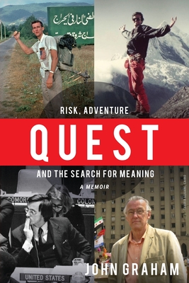Quest: Risk, Adventure and the Search for Meaning By John Graham Cover Image