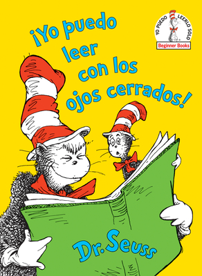 ¡Yo puedo leer con los ojos cerrados! (I Can Read With My Eyes Shut! Spanish Edition) (Beginner Books(R)) By Dr. Seuss Cover Image