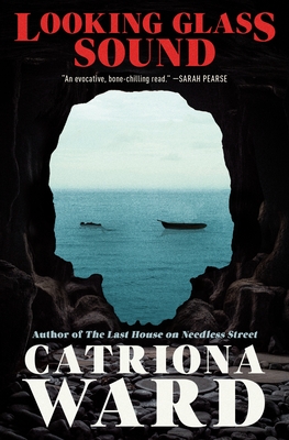 Looking Glass Sound By Catriona Ward Cover Image
