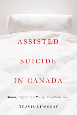 Assisted Suicide in Canada: Moral, Legal, and Policy Considerations Cover Image