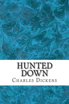 Hunted Down: (Charles Dickens Classics Collection) By Charles Dickens Cover Image