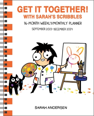 Sarah's Scribbles 16-Month 2023-2024 Weekly/Monthly Planner Calendar: Get It Together! By Sarah Andersen Cover Image
