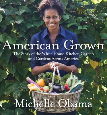 American Grown: The Story of the White House Kitchen Garden and Gardens Across America Cover Image