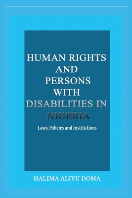 Human Rights and Persons with Disabilities in Nigeria Laws, Policies, and Institutions By Doma Cover Image