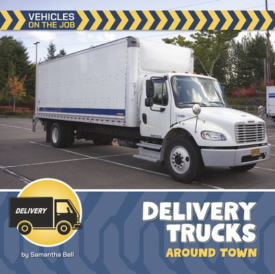 Delivery Trucks Around Town (21st Century Beginning Library: Vehicles on the Job)
