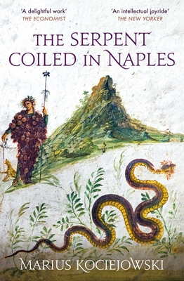The Serpent Coiled in Naples (Armchair Traveller) By Marius Kociejowski Cover Image