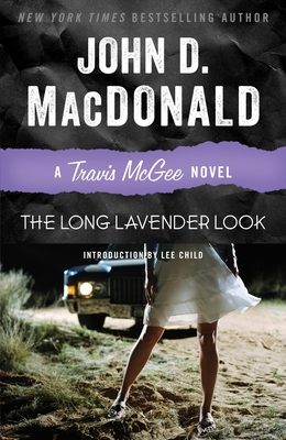 The Long Lavender Look: A Travis McGee Novel By John D. MacDonald, Lee Child (Introduction by) Cover Image