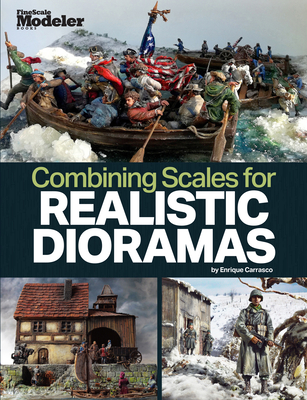 Creating Realistic Dioramas with Combined Scales By Enrique Carrasco Cover Image