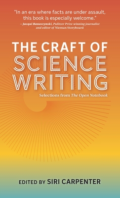 The Craft of Science Writing: Selections from The Open Notebook Cover Image