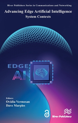 Advancing Edge Artificial Intelligence: System Contexts (River Publishers Communications and Networking)